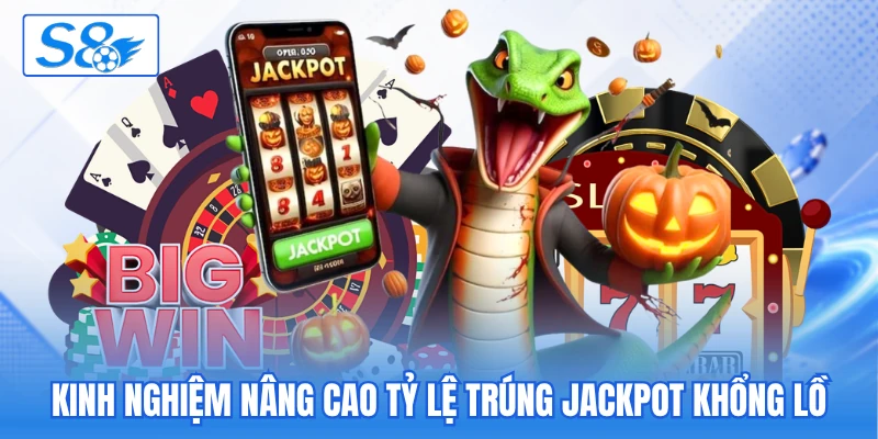 Kinh nghiệm nâng cao tỷ lệ trúng Jackpot khổng lồ