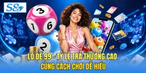 Lô Đề 99 - Tỷ Lệ Trả Thưởng Cao Cùng Cách Chơi Dễ Hiểu