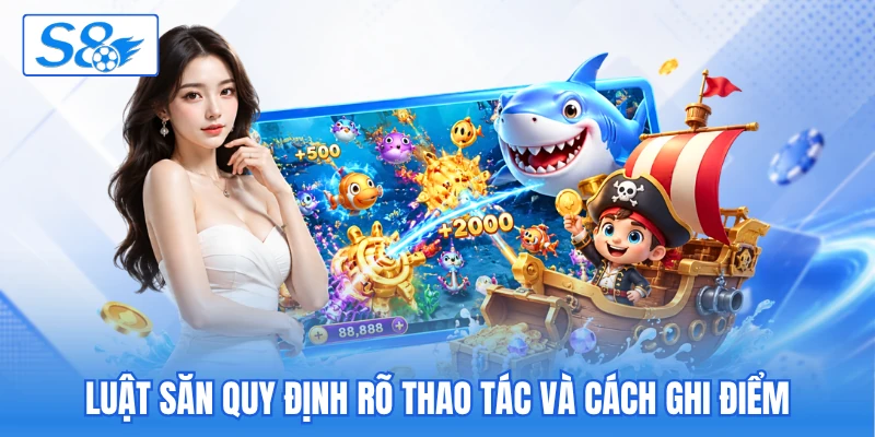 Luật săn quy định rõ thao tác và cách ghi điểm Luật săn quy định rõ thao tác và cách ghi điểm