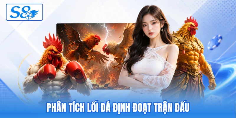 Phân tích lối đá định đoạt trận đấu Phân tích lối đá định đoạt trận đấu