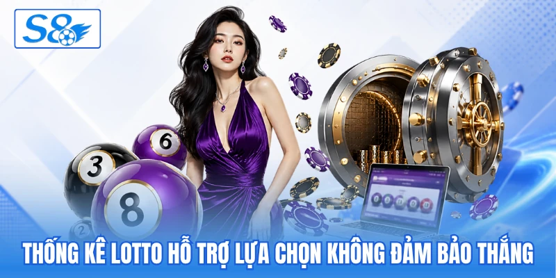 Thống kê lotto hỗ trợ lựa chọn không đảm bảo thắng Thống kê lotto hỗ trợ lựa chọn không đảm bảo thắng